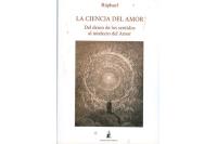 LA CIENCIA DEL AMOR: DEL DESEO DE LOS SENTIDOS AL INTELECTO DEL AMOR