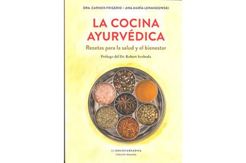 LIBROS DE ALIMENTACIN | LA COCINA AYURVDICA: RECETAS PARA LA SALUD Y EL BIENESTAR
