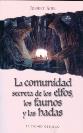 LA COMUNIDAD SECRETA DE LOS ELFOS, LOS FAUNOS Y LAS HADAS