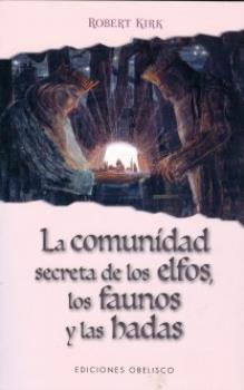 LIBROS DE ELEMENTALES | LA COMUNIDAD SECRETA DE LOS ELFOS, LOS FAUNOS Y LAS HADAS