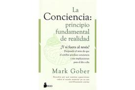 LIBROS DE CIENCIA | LA CONCIENCIA: PRINCIPIO FUNDAMENTAL DE LA REALIDAD