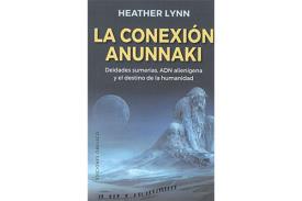 LIBROS DE ENIGMAS | LA CONEXIN ANUNNAKI: DEIDADES SUMERIAS, ADN ALIENGENA Y EL DESTINO DE LA HUMANIDAD