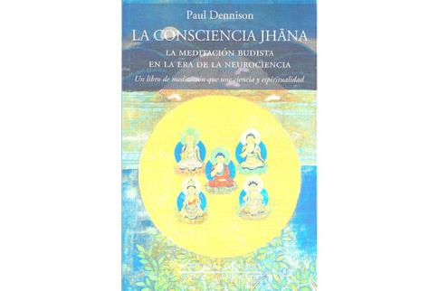 LIBROS DE BUDISMO | LA CONSCIENCIA JHANA: LA MEDITACIN BUDISTA EN LA ERA DE LA NEUROCIENCIA