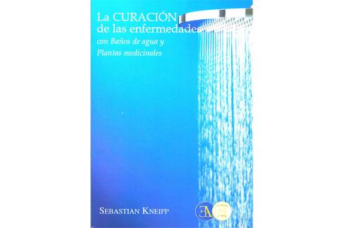 LIBROS DE MEDICINA NATURAL | LA CURACIN DE LAS ENFERMEDADES CON BAOS DE AGUA Y PLANTAS MEDICINALES
