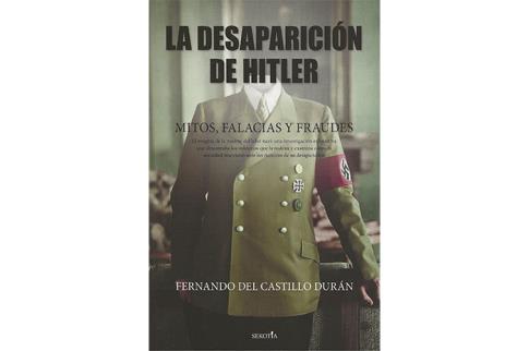 LIBROS DE ENIGMAS | LA DESAPARICIN DE HITLER: MITOS FALACIAS Y FRAUDES