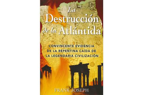 LIBROS DE CIVILIZACIONES | LA DESTRUCCIN DE LA ATLANTIDA: CONVINCENTE EVIDENCIA DE LA REPENTINA CADA DE LA LEGENDARIA CIVILIZACIN