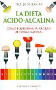 LIBROS DE ALIMENTACIN | LA DIETA CIDO ALCALINA: CMO EQUILIBRAR TU CUERPO DE FORMA NATURAL