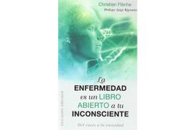 LIBROS DE CHRISTIAN FLCHE | LA ENFERMEDAD ES UN LIBRO ABIERTO A TU INCONSCIENTE