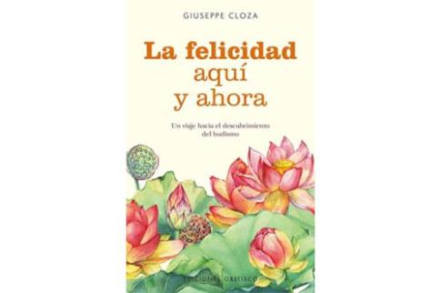 LIBROS DE BUDISMO | LA FELICIDAD AQUÍ Y AHORA: UN VIAJE HACIA EL DESCUBRIMIENTO DEL BUDISMO