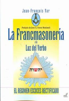 LIBROS DE MASONERA | LA FRANCMASONERA A LA LUZ DEL VERBO