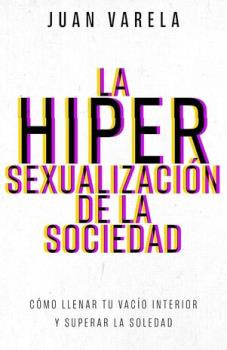 LIBROS DE AUTOAYUDA | LA HIPERSEXUALIZACI�N DE LA SOCIEDAD