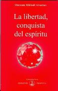 LIBROS DE AIVANHOV | LA LIBERTAD, CONQUISTA DEL ESPIRTU