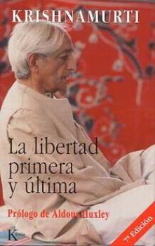LIBROS DE KRISHNAMURTI | LA LIBERTAD PRIMERA Y LTIMA