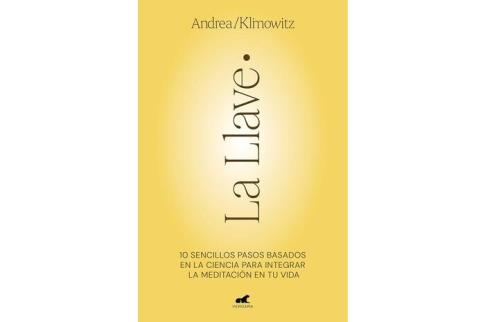 LIBROS DE MEDITACI�N | LA LLAVE: 10 SENCILLOS PASOS BASADOS EN LA CIENCIA PARA INTEGRAR LA MEDITACI�N EN TU VIDA