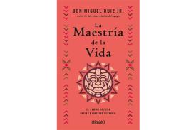 LIBROS DE DON MIGUEL RUIZ | LA MAESTRA DE LA VIDA: EL CAMINO TOLTECA HACIA LA LIBERTAD PERSONAL