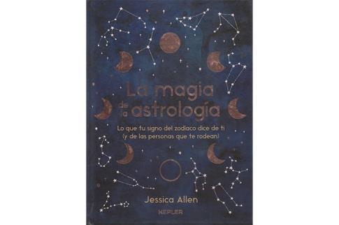 LIBROS DE ASTROLOGA | LA MAGIA DE LA ASTROLOGA: LO QUE TU SIGNO DEL ZODACO DICE DE TI Y DE LAS PERSONAS QUE TE RODEAN