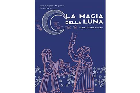 LIBROS DE MAGIA | LA MAGIA DE LA LUNA: HISTORIA, LEYENDA Y RITUALES