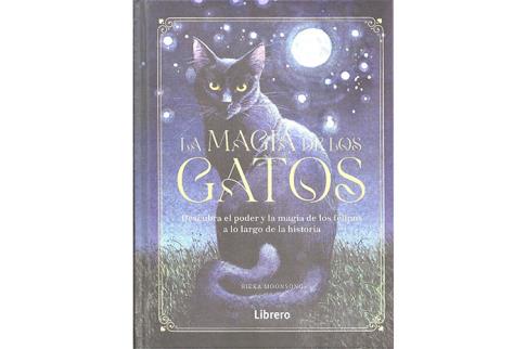 LIBROS DE MAGIA | LA MAGIA DE LOS GATOS: DESCUBRA EL PODER Y LA MAGIA DE LOS FELINOS A LO LARGO DE LA HISTORIA