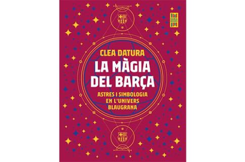 LIBROS DE OCULTISMO | LA MGIA DEL BARA: ASTRES Y SIMBOLOGIA EN L'UNIVERS BLAUGRANA (Catal)
