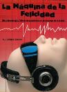 LA M�QUINA DE LA FELICIDAD