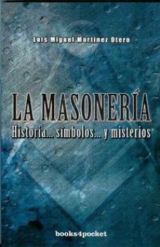LIBROS DE MASONERA | LA MASONERA: HISTORIA, SMBOLOS Y MISTERIOS (Bolsillo)