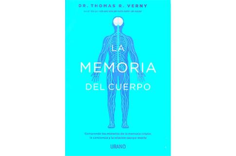 LIBROS DE CIENCIA | LA MEMORIA DEL CUERPO: COMPRENDE LOS MISTERIOS DE LA MEMORIA CELULAR, LA CONCIENCIA Y LA RELACIN CUERPO-MENTE