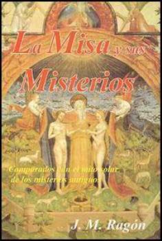 LIBROS DE CRISTIANISMO | LA MISA Y SUS MISTERIOS