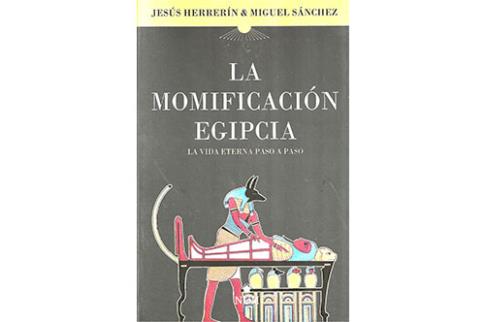 LIBROS DE EGIPTO | LA MOMIFICACIN EGIPCIA: LA VIDA ETERNA PASO A PASO