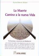 LIBROS DE MUERTE, REENCARNACI�N Y VIDAS PASADAS | LA MUERTE: CAMINO A LA NUEVA VIDA
