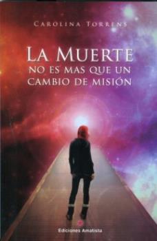 LIBROS DE MUERTE, REENCARNACIN Y VIDAS PASADAS | LA MUERTE NO ES MS QUE UN CAMBIO DE MISIN