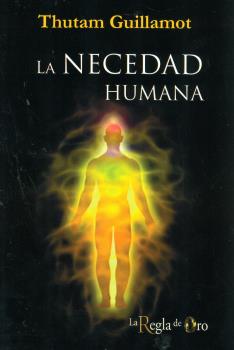 LIBROS DE A. GUILLAMOT | LA NECEDAD HUMANA