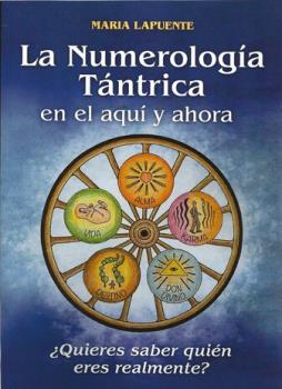 LIBROS DE NUMEROLOGA | LA NUMEROLOGA TNTRICA EN EL AQU Y AHORA