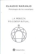 LIBROS DE CLAUDIO NARANJO | LA PEREZA PSICOESPIRITUAL (PSICOLOGA DE LOS ENEATIPOS 9)