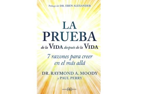 LIBROS DE MUERTE, REENCARNACIN Y VIDAS PASADAS | LA PRUEBA DE LA VIDA DESPUS DE LA VIDA: 7 RAZONES PARA CREER EN EL MS ALL