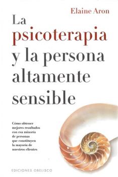 LIBROS DE AUTOAYUDA | LA PSICOTERAPIA Y LA PERSONA ALTAMENTE SENSIBLE