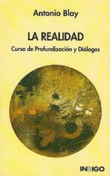 LIBROS DE ANTONIO BLAY | LA REALIDAD: CURSO DE PROFUNDIZACIN Y DILOGOS