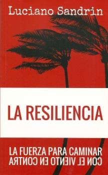 LIBROS DE AUTOAYUDA | LA RESILIENCIA: LA FUERZA PARA CAMINAR CON EL VIENTO EN CONTRA