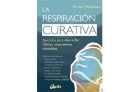 LIBROS DE RESPIRACIN | LA RESPIRACIN CURATIVA: EJERCICIOS PARA DESARROLLAR HBITOS RESPIRATORIOS SALUDABLES