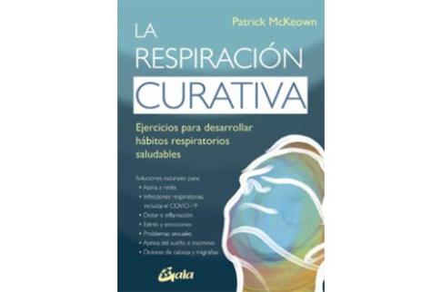 LIBROS DE RESPIRACIN | LA RESPIRACIN CURATIVA: EJERCICIOS PARA DESARROLLAR HBITOS RESPIRATORIOS SALUDABLES