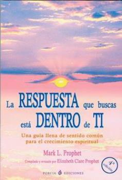 LIBROS DE ELIZABETH C. PROPHET | LA RESPUESTA QUE BUSCAS EST DENTRO DE TI