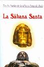 LA S�BANA SANTA: TRAS LAS HUELLAS DE LAS �LTIMAS HORAS DE JES�S