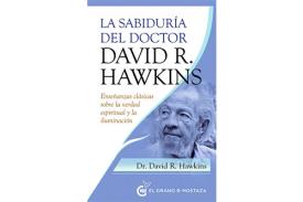 LIBROS DE DR. DAVID R. HAWKINS | LA SABIDURÍA DEL DOCTOR DAVID R. HAWKINS