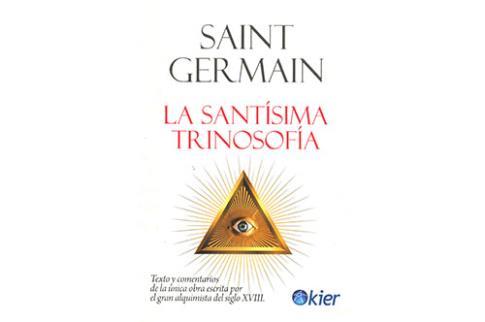 LIBROS DE METAFSICA | LA SANTSIMA TRINOSOFA: TEXTO Y COMENTARIOS DE LA NICA OBRA ESCRITA POR EL GRAN ALQUIMISTA DEL SIGLO XVIII