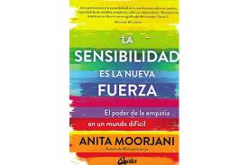 LIBROS DE ANITA MOORJANI | LA SENSIBILIDAD ES LA NUEVA FUERZA
