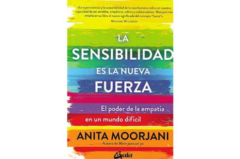 LIBROS DE ANITA MOORJANI | LA SENSIBILIDAD ES LA NUEVA FUERZA