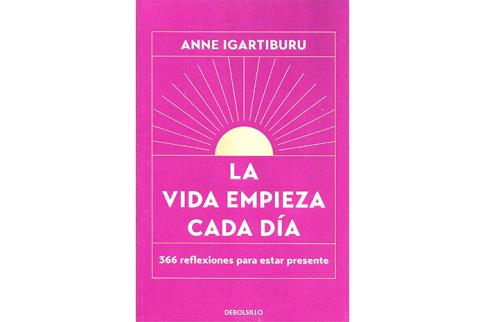 LIBROS DE AUTOAYUDA | LA VIDA EMPIEZA CADA DA: 366 REFLEXIONES PARA ESTAR PRESENTE