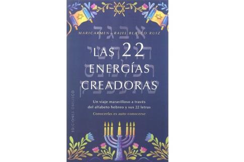 LIBROS DE MAGIA | LAS 22 ENERGAS CREADORAS: UN VIAJE MARAVILLOSO A TRAVS DEL ALFABETO HEBREO Y SUS 22 LETRAS
