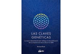 LIBROS DEL I CHING | LAS CLAVES GENÉTICAS: LA NUEVA INTERPRETACIÓN DEL I CHING Y LA DESCODIFICACIÓN DE TU PROPÓSITO DE VIDA OCULTO EN TU ADN