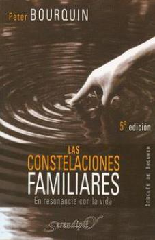 LIBROS DE CONSTELACIONES FAMILIARES | LAS CONSTELACIONES FAMILIARES: EN RESONANCIA CON LA VIDA