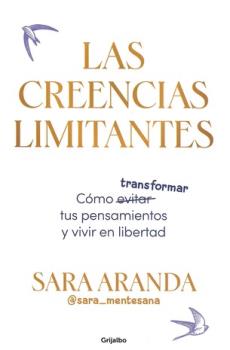 LIBROS DE MUERTE, REENCARNACIN Y VIDAS PASADAS | LAS CRECIENTES LIMITANTES: CMO TRANSFORMAR TUS PENSAMIENTOS Y VIVIR EN LIBERTAD